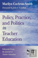 Policy, Practice, And Politics In Teacher Education