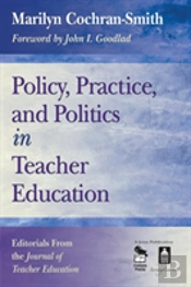 Policy, Practice, And Politics In Teacher Education
