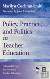 Policy, Practice, And Politics In Teacher Education