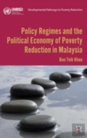 Policy Regimes And The Political Economy Of Poverty Reduction In Malaysia