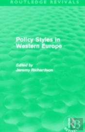 Policy Styles In Western Europe (Routledge Revivals)
