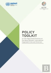 Policy Toolkit On The Hague Good Practices On The Nexus Between Transnational Organized Crime And Terrorism