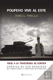 Polifemo Vive Al Este. Viaje A La Trastienda De Europa