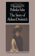 Polinka Saks ; And, The Story Of Aleksei Dmitrich