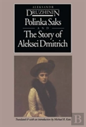 Polinka Saks ; And, The Story Of Aleksei Dmitrich