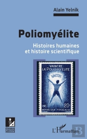 Poliomyélite ; Histoires Humaines Et Histoire Scientifique