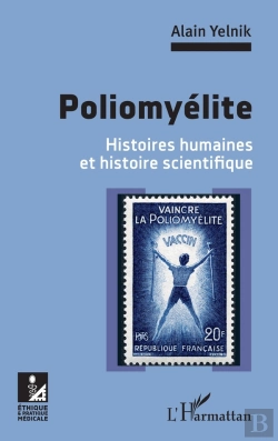 Bertrand.pt - Poliomyélite ; Histoires Humaines Et Histoire Scientifique