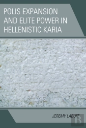Polis Expansion And Elite Power In Hellenistic Karia