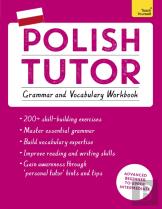 Polish Tutor: Grammar And Vocabulary Workbook (Learn Polish With Teach Yourself)