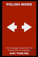 Polish Word And Language Lessons For The Curious Fan Of Linguistics