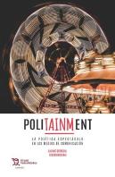 Politainment La Política Espectáculo En Los Medios De Comunicación