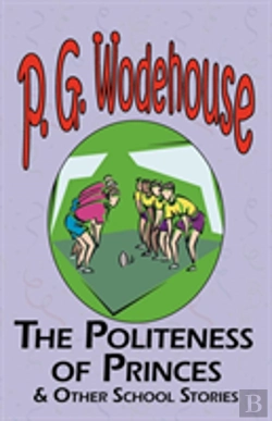 Bertrand.pt - Politeness Of Princes & Other School Stories - From The Manor Wodehouse Collection