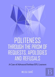 Politeness Through The Prism Of Requests, Apologies And Refusals