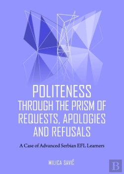 Bertrand.pt - Politeness Through The Prism Of Requests, Apologies And Refusals