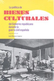 Politica Bienes Culturales Gobierno Republicano Guerra Civi