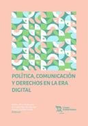 Politica, Comunicacion Y Derechos En La Era Digital