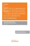 ¿Política Confinada? Nuevas Tecnologías Y Toma De Decisiones En Un Contexto De Pandemia (Papel + E-B