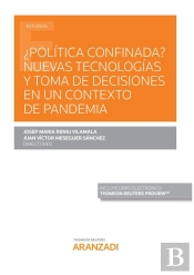 ¿Política Confinada? Nuevas Tecnologías Y Toma De Decisiones En Un Contexto De Pandemia (Papel + E-B