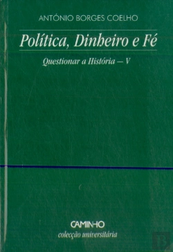 Bertrand.pt - Política, Dinheiro e Fé - Questionar a História V