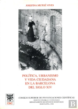 Bertrand.pt - Política, Urbanismo Y Vida Ciudadana En La Barcelona Del Siglo Xv