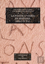 Politica Viaria En Hispania, La. Siglo Iv D.C.