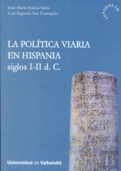 Politica Viaria En Hispania, La. Siglos I-Ii D. C. (Contiene Cd)