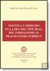 Política Y Derecho En La Era Del New Deal. Del Formalismo Al Pragmatismo Jurídico