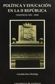 Política Y Educación En La Ii República (Valencia, 1931-1936)