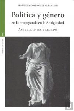 Bertrand.pt - Política Y Género En La Propaganda De La Antigüedad