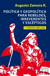 Política Y Geopolítica Para Rebeldes, Irreverentes Y Escépticos