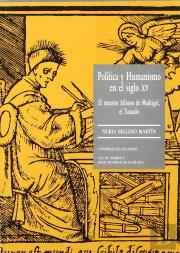 Política Y Humanismo En El S.Xv. El Maestro Alfonso De Madrigal, El Tostado