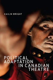 Political Adaptation In Canadian Theatre
