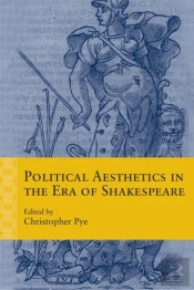 Political Aesthetics In The Era Of Shakespeare