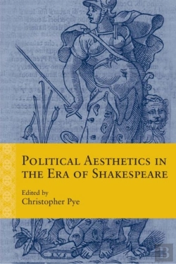 Bertrand.pt - Political Aesthetics In The Era Of Shakespeare