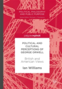 Political And Cultural Perceptions Of George Orwell