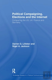 Political Campaigning, Elections And The Internet