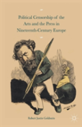 Political Censorship Of The Arts And The Press In Nineteenth-Century