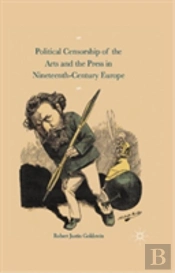 Political Censorship Of The Arts And The Press In Nineteenth-Century