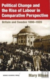 Political Change And The Rise Of Labour In Comparative Perspective