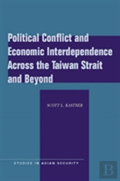 Political Conflict And Economic Interdependence Across The Taiwan Strait And Beyond