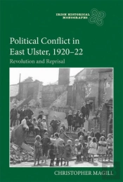 Political Conflict In East Ulster, 1920-22