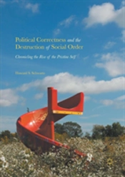 Political Correctness And The Destruction Of Social Order