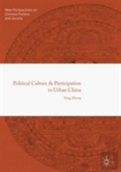 Political Culture And Participation In Urban China