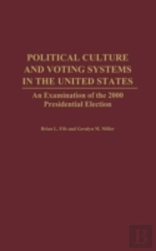Political Culture And Voting Systems In The United States