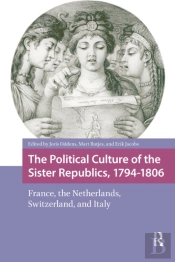 Political Culture Of The Sister Republics, 1794-1806