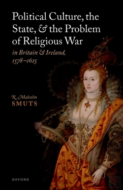 Bertrand.pt - Political Culture, The State, And The Problem Of Religious War In Britain And Ireland, 1578-1625
