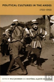 Political Cultures In The Andes, 1750-1950