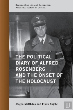 Bertrand.pt - Political Diary Of Alfred Rosenberg And The Onset Of The Holocaust