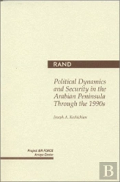Political Dynamics And Security In The Arabian Peninsula Through The 1990s
