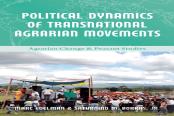 Political Dynamics Of Transnational Agrarian Movements